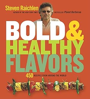 Immagine del venditore per Bold & Healthy Flavors: 450 Recipes from Around the World venduto da Reliant Bookstore