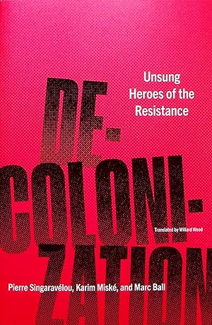 Seller image for Decolonization: Unsung Heroes of the Resistance for sale by Adventures Underground
