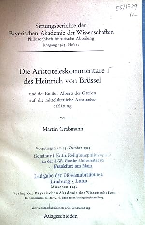 Bild des Verkufers fr Die Aristoteleskommentare des Heinrich von Brssel und der Einflu Alberts des Groen auf die mittelalterliche Aristoteleserklrung. Sitzungsberichte der Bayerischen Akademie der Wissenschaften : Philosophisch-historische Abteilung ; Jg. 1943, Heft 10; zum Verkauf von books4less (Versandantiquariat Petra Gros GmbH & Co. KG)