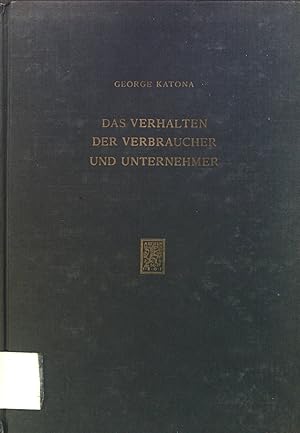 Seller image for Das Verhalten der Verbraucher und Unternehmer : ber d. Beziehungen zwischen Nationalkonomie, Psychologie u. Sozialpsychologie. Verffentlichungen der Akademie fr Gemeinwirtschaft, Hamburg for sale by books4less (Versandantiquariat Petra Gros GmbH & Co. KG)