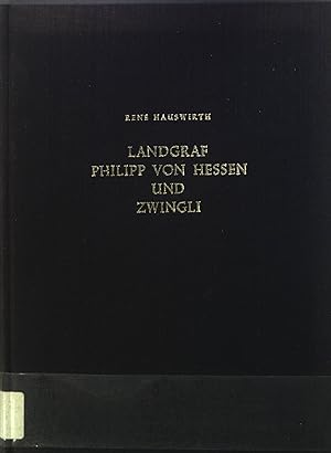 Imagen del vendedor de Landgraf Philipp von Hessen und Zwingli : Voraussetzungen u. Geschichte d. polit. Beziehungen zwischen Hessen, Strassburg, Konstanz, Ulrich von Wrttemberg u. reformierten Eidgenossen 1526 - 1531. Schriften zur Kirchen- und Rechtsgeschichte ; Nr. 35 a la venta por books4less (Versandantiquariat Petra Gros GmbH & Co. KG)