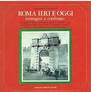 Seller image for Roma ieri e oggi. Immagini a confronto for sale by Libreria sottomarina - Studio Bibliografico