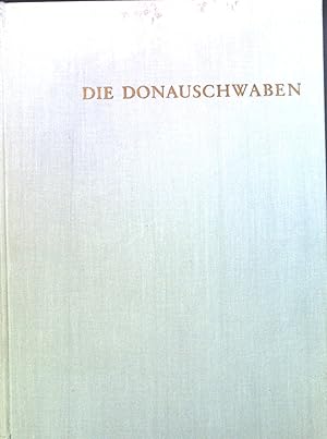 Die Donauschwaben : Bild e. Kolonistenvolkes.