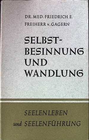 Image du vendeur pour Selbstbesinnung und Wandlung. Seelenleben und Seelenfhrung; Bd. 1., mis en vente par books4less (Versandantiquariat Petra Gros GmbH & Co. KG)