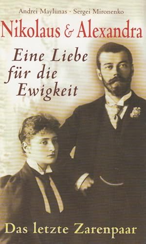 Seller image for Nikolaus & Alexandra Eine Liebe fr die Ewigkeit. Das letzte Zarenpaar for sale by Leipziger Antiquariat