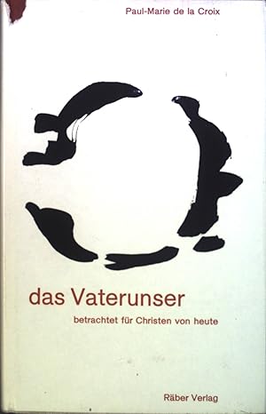 Immagine del venditore per Das Vaterunser : Betrachtet f. Christen von heute. venduto da books4less (Versandantiquariat Petra Gros GmbH & Co. KG)