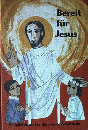 Bild des Verkufers fr Bereit fr Jesus : Religionsbuch fr die 2. Schulstufe. zum Verkauf von books4less (Versandantiquariat Petra Gros GmbH & Co. KG)