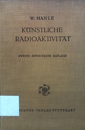 Imagen del vendedor de Knstliche Radioaktivitt : Kernphysikalische Grundlagen und Anwendungen. a la venta por books4less (Versandantiquariat Petra Gros GmbH & Co. KG)