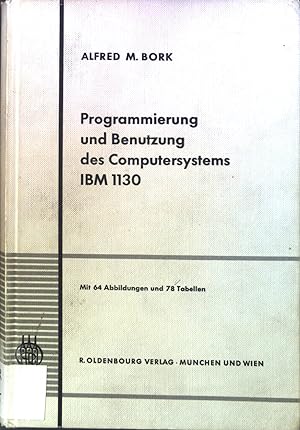 Seller image for Programmierung und Benutzung des Computersystems IBM 1130. for sale by books4less (Versandantiquariat Petra Gros GmbH & Co. KG)