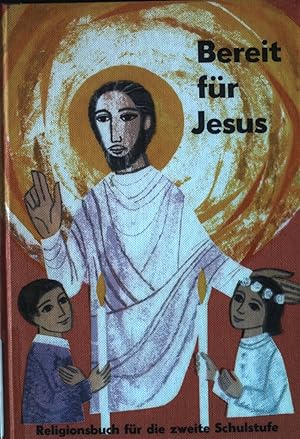 Bild des Verkufers fr Bereit fr Jesus : Religionsbuch fr die 2. Schulstufe. zum Verkauf von books4less (Versandantiquariat Petra Gros GmbH & Co. KG)