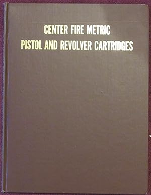 Seller image for Center Fire Metric Pistol and Revolver Cartridges for sale by John Simmer Gun Books +