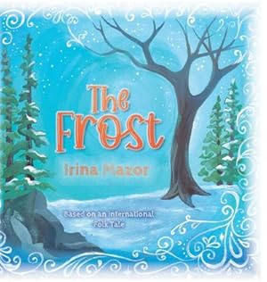 Seller image for The Frost : Based on an International Folk Tale for sale by AHA-BUCH GmbH