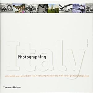 Bild des Verkufers fr Photographing Italy: 60 Incredible Years presented in over 350 Amazing Images by 120 of the World's Greatest Photographers zum Verkauf von WeBuyBooks