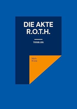 Bild des Verkufers fr Die Akte R.O.T.H. : Thriller zum Verkauf von AHA-BUCH GmbH