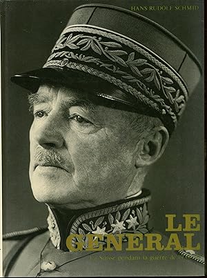 Le général : La Suisse pendant la guerre de 1939-45