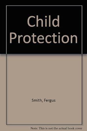 Image du vendeur pour Child Protection mis en vente par WeBuyBooks