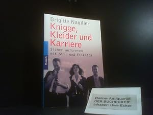 Seller image for Knigge, Kleider und Karriere: Sicher auftreten mit Stil und Etikette for sale by Der Buchecker