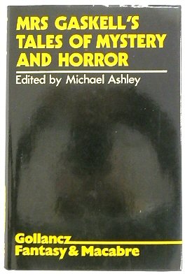 Image du vendeur pour Mrs Gaskell's Tales of Mystery and Horror ([Gollancz Fantasy & Macabre]) mis en vente par PsychoBabel & Skoob Books