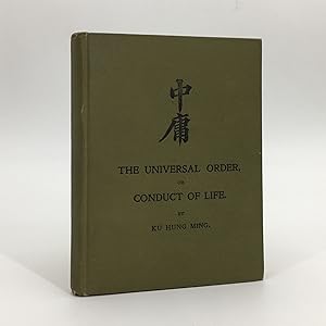 The Universal Order, or Conduct of Life: A Confucian Catechism (Being a Translation of One of the...