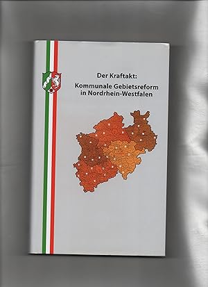 Der Kraftakt : kommunale Gebietsreform in Nordrhein-Westfalen. Nordrhein-Westfalen. Landtag: Schr...
