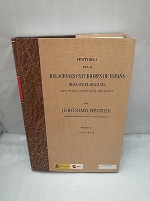 Imagen del vendedor de Historia de las Relaciones Exteriores de Espaa durante el siglo XIX: Apuntes para una historia diplomtica. Tomo I: 1839-1838 a la venta por Libros Angulo