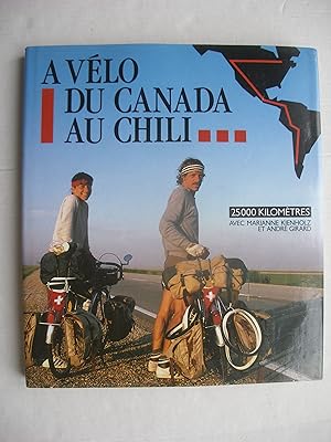 Bild des Verkufers fr A vlo du Canada au Chili, 25000 kilomtres zum Verkauf von La Bouquinerie des Antres