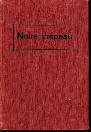 Notre drapeau : Recueil méthodique de chants