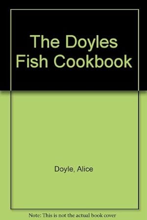 Bild des Verkufers fr The Doyles Fish Cookbook zum Verkauf von WeBuyBooks