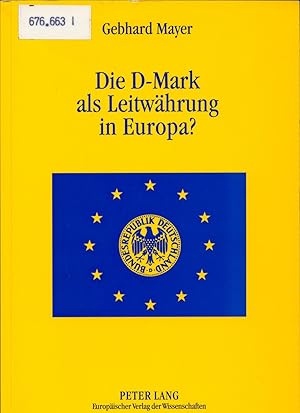 Immagine del venditore per Die D-Mark als Leitwhrung in Europa? Eine Untersuchung ber die Sonderstellungen der Bundesbank und der D-Mark in Europa venduto da avelibro OHG