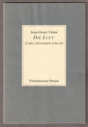 Seller image for Die Luft. L`air, ncessaire  la vie. Herausgegeben von Christopher Middleton. bersetzt von Anna und Henning Ritter. for sale by Antiquariat Neue Kritik