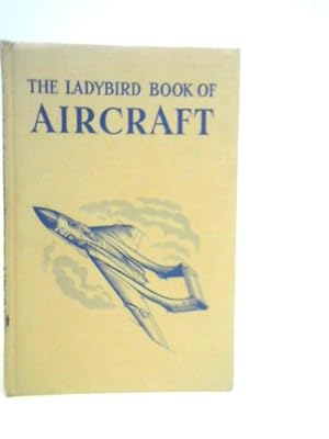 Bild des Verkufers fr The Ladybird Book of Aircraft zum Verkauf von World of Rare Books