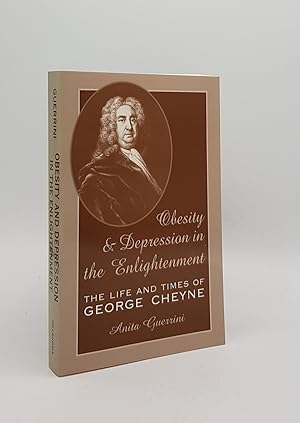 Seller image for OBESITY AND DEPRESSION IN THE ENLIGHTENMENT The Life and Times of George Cheyne for sale by Rothwell & Dunworth (ABA, ILAB)