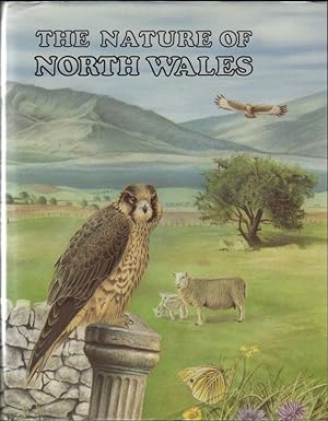 Bild des Verkufers fr THE NATURE OF NORTH WALES: THE WILDLIFE AND ECOLOGY OF GWYNEDD AND CLWYD INCORPORATING THE ORIGINAL COUNTIES OF ANGLESEY, CAERNARFON, MERIONETH, DENBIGH AND FLINT. Edited by William S. Lacey and M. Joan Morgan. zum Verkauf von Coch-y-Bonddu Books Ltd