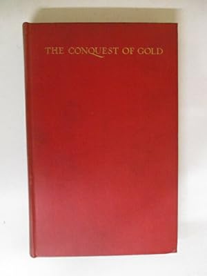 Seller image for The Conquest of Gold for sale by GREENSLEEVES BOOKS