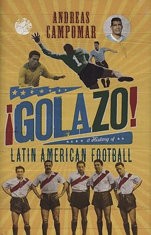 Imagen del vendedor de GOLAZO! - A HISTORY OF LATIN AMERICAN FOOTBALL a la venta por Sportspages