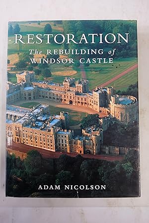 Seller image for Restoration. The rebuilding of Windsor Castle. for sale by Librairie du Levant