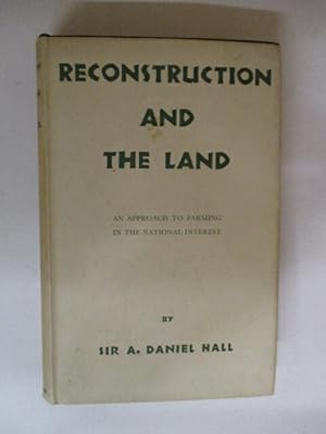 Seller image for Reconstruction and the Land: An Approach to Farming in the National Interest for sale by GREENSLEEVES BOOKS