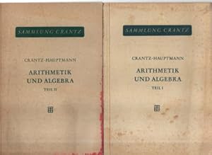 Arithmetik und Algebra. Erster Teil: Die sieben Rechnungsarten, Gleichungen und Funktionen ersten...