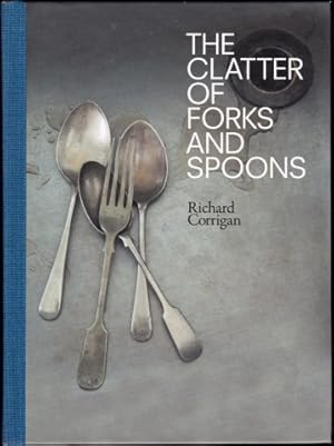 Bild des Verkufers fr The Clatter of Forks and Spoons: Honest, Happy Food. zum Verkauf von Janet Clarke Books ABA