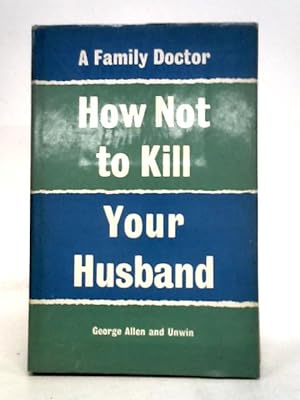 Bild des Verkufers fr How not to kill your husband zum Verkauf von World of Rare Books