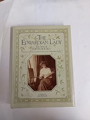 Seller image for The Edwardian Lady The Story Of Edith Holden Author Of The Country Diary Of An Edwardian Lady for sale by Cambridge Rare Books