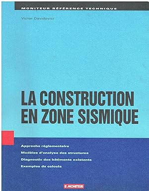 Image du vendeur pour La construction en zone sismique: Approche rglementaire, modles d'analyse des structures, diagnostic des btiments existants, exemples de calculs mis en vente par Libreria sottomarina - Studio Bibliografico