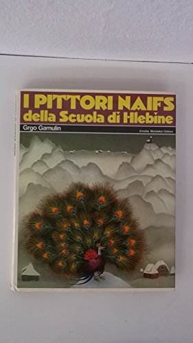 Seller image for PITTORI NAIFS DELLA SCUOLA DI HLEBINE 1974 for sale by Libreria sottomarina - Studio Bibliografico