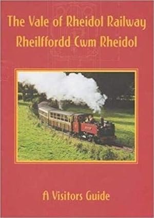 Imagen del vendedor de The Vale of Rheidol Railway: Rheilfford CWM Rheidol: A Visitors Guide Containing a Brief History of the Railway, Recent Achievements and Details of . Together with What Can be Seen on a Journey a la venta por WeBuyBooks