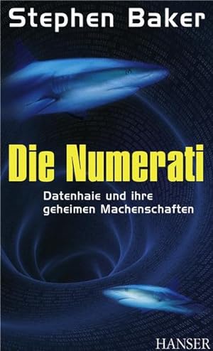 Seller image for Die Numerati: Datenhaie und ihre geheimen Machenschaften for sale by Bcherbazaar