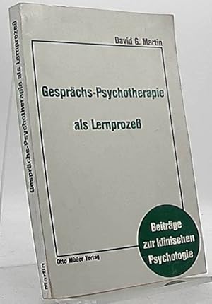 Gesprächspsychotherapie als Lernprozess. [Hrsg. u. mit e. Vorw. von Meinrad Perrez. Aus d. Amerik...