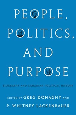 Immagine del venditore per People, Politics, and Purpose : Biography and Canadian Political History venduto da GreatBookPrices