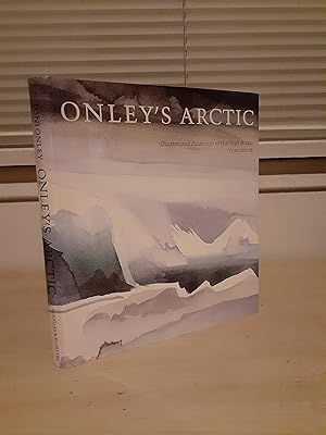 Onley's Arctic: Diaries and Paintings of the High Arctic