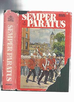 Imagen del vendedor de Semper Paratus: The History of the Royal Hamilton Light Infantry ( Wentworth Regiment ) 1862 - 1977 ( RHLI / R.H.L.I. / Regimental History ) ( Hamilton, Ontario ) a la venta por Leonard Shoup