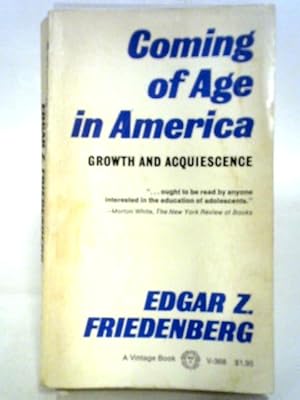 Image du vendeur pour Coming of Age in America: Growth and Acquiescence mis en vente par World of Rare Books